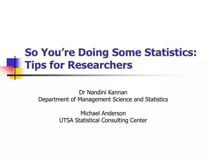 so you re doing some statistics tips for researchers