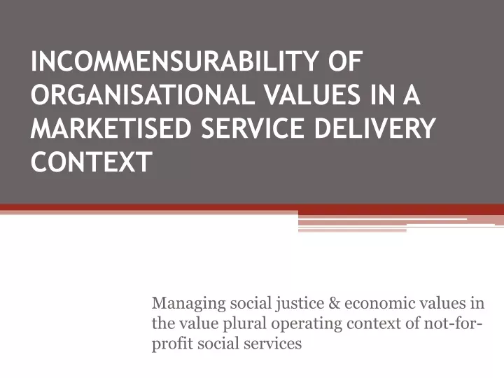 incommensurability of organisational values in a marketised service delivery context
