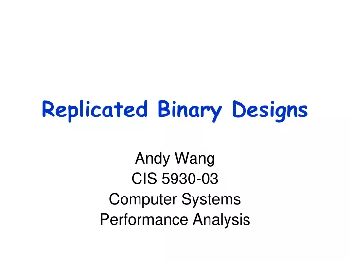 replicated binary designs