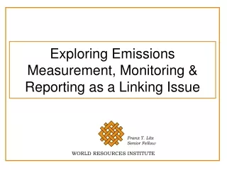 Exploring Emissions Measurement, Monitoring &amp; Reporting as a Linking Issue