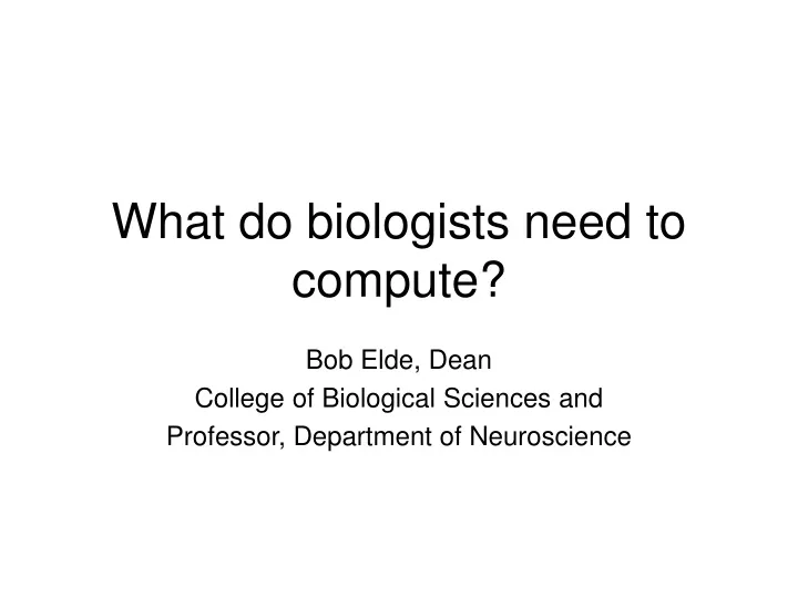 what do biologists need to compute