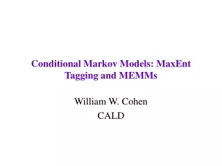 Conditional Markov Models: MaxEnt Tagging and MEMMs