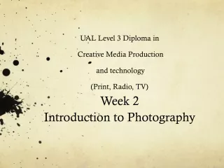 UAL Level 3 Diploma in  Creative Media Production  and technology (Print, Radio, TV) Week 2