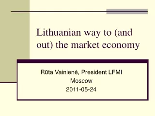 Lithuanian way to (and out) the market economy
