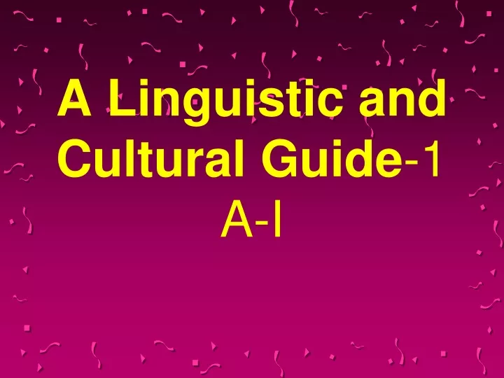 a linguistic and cultural guide 1 a i