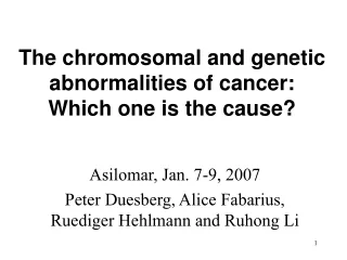 The chromosomal and genetic abnormalities of cancer:  Which one is the cause?