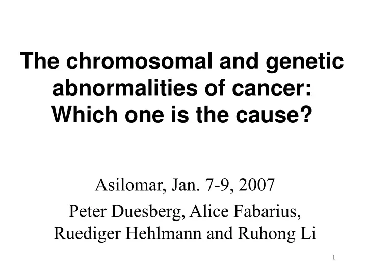 the chromosomal and genetic abnormalities of cancer which one is the cause