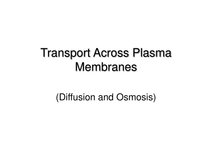 transport across plasma membranes