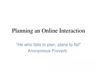 Planning an Online Interaction