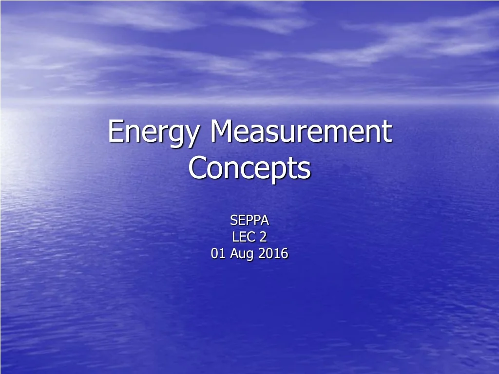 PPT - Energy Measurement Units and Concepts PowerPoint Presentation ...