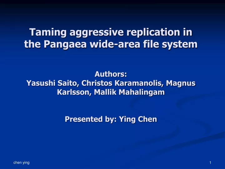 taming aggressive replication in the pangaea wide