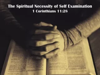 The Spiritual Necessity of Self Examination 1 Corinthians 11:28