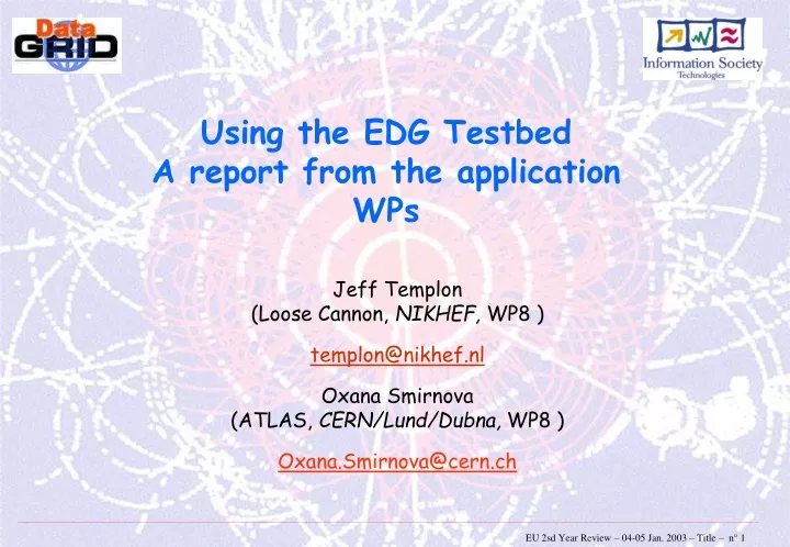using the edg testbed a report from the application wps