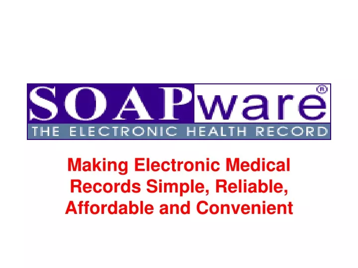 making electronic medical records simple reliable affordable and convenient