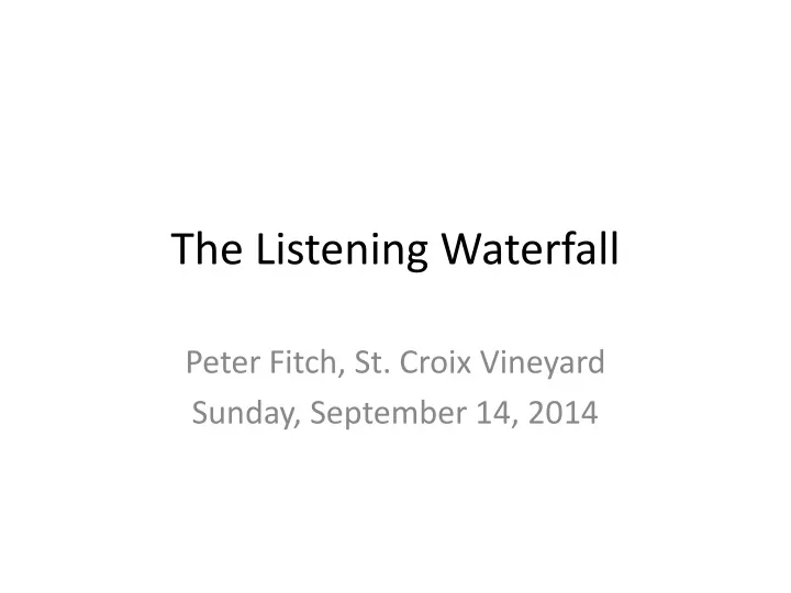 the listening waterfall