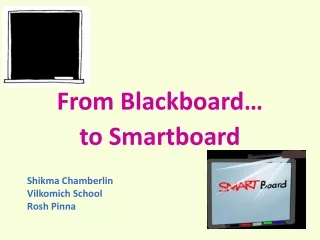 From Blackboard…  to  Smartboard