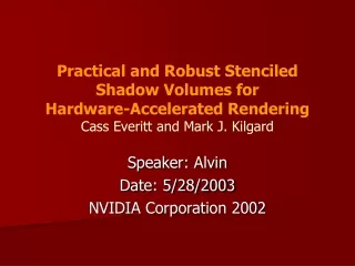Speaker: Alvin Date: 5/28/2003 NVIDIA Corporation 2002