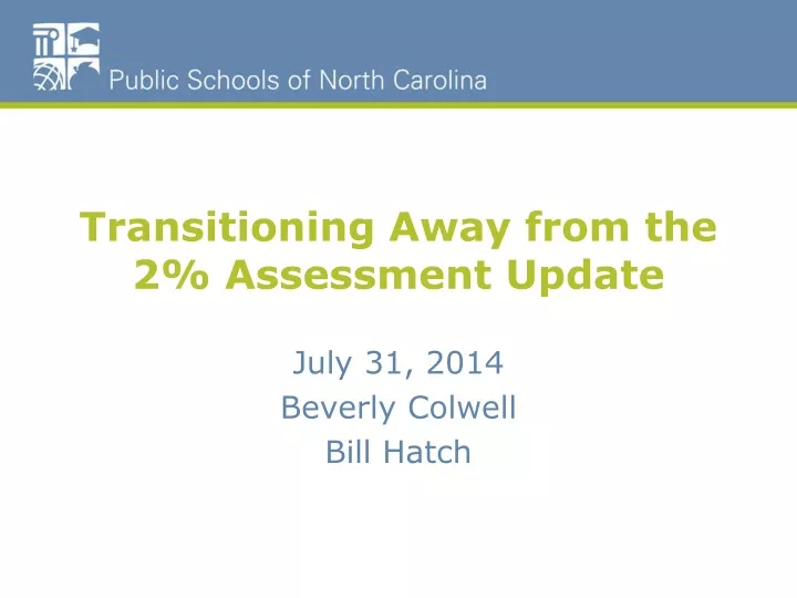 transitioning away from the 2 assessment update