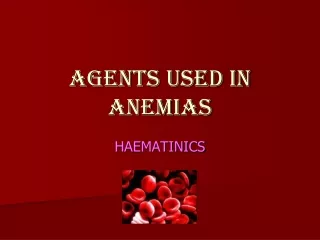 Agents Used In  Anemias