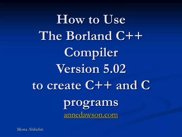 how to use the borland c compiler version 5 02 to create c and c programs annedawson com