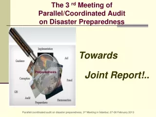 The 3  rd  Meeting of Parallel/Coordinated Audit  on Disaster Preparedness