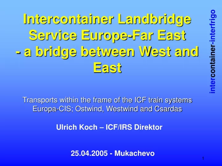 intercontainer landbridge service europe far east a bridge between west and east
