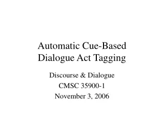 Automatic Cue-Based  Dialogue Act Tagging