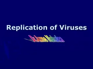 Replication of Viruses
