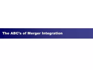 The ABC’s of Merger Integration