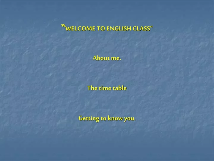 welcome to english class about me the time table getting to know you
