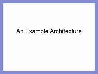 An Example Architecture