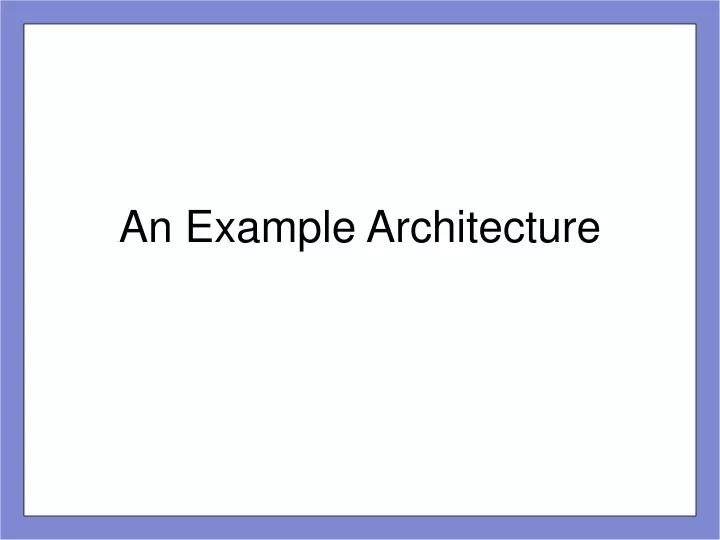 an example architecture