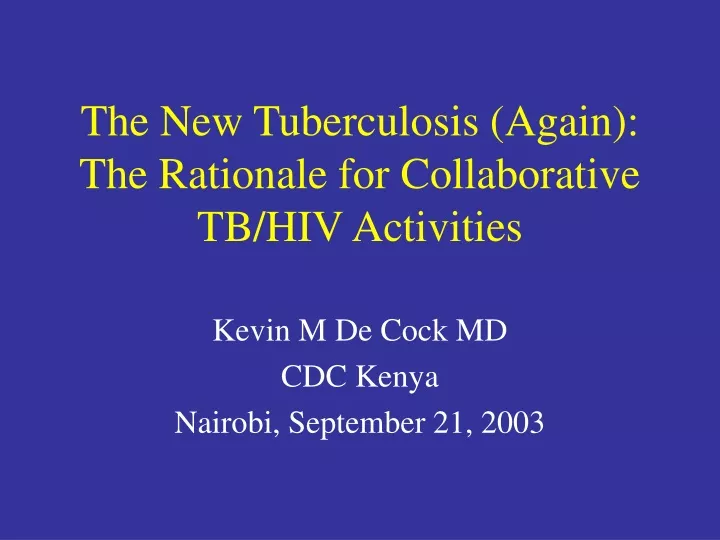 the new tuberculosis again the rationale for collaborative tb hiv activities