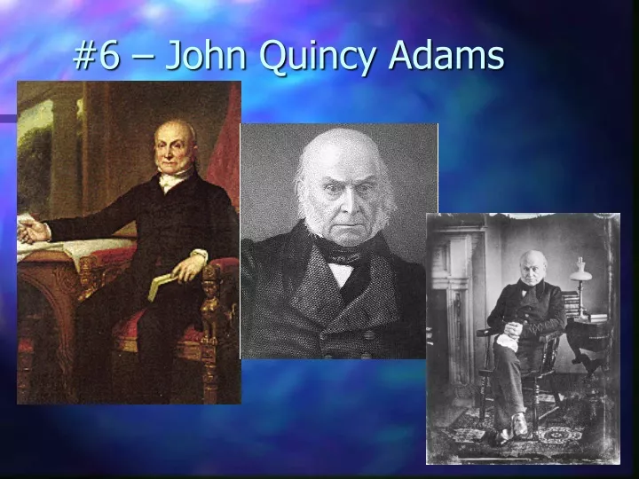 6 john quincy adams