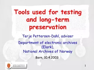 Tools used for testing and long-term preservation