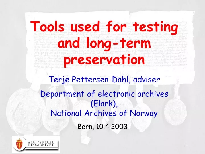 tools used for testing and long term preservation
