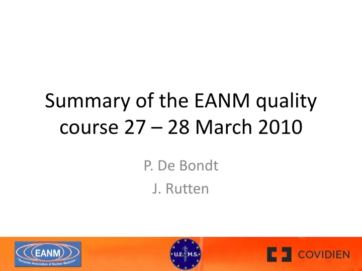 summary of the eanm quality course 27 28 march 2010