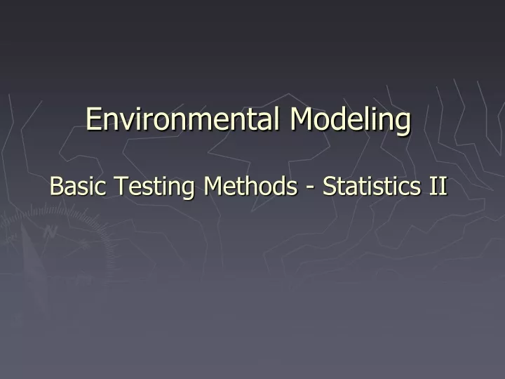 environmental modeling basic testing methods statistics ii