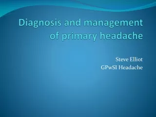 Diagnosis and management of primary headache