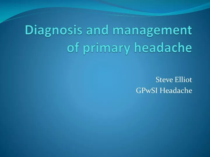 diagnosis and management of primary headache