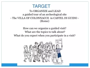 TARGET To  ORGANIZE and LEAD  a  guided  tour of an  archeological  site