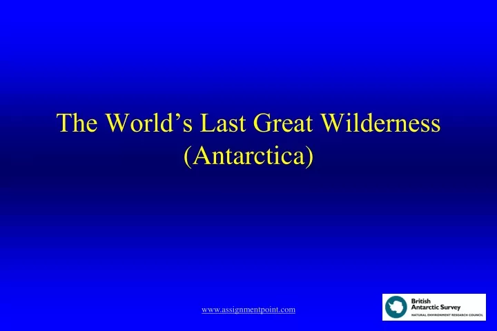 the world s last great wilderness antarctica