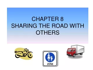 CHAPTER 8 SHARING THE ROAD WITH OTHERS