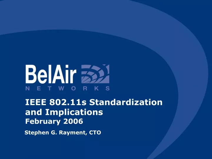 ieee 802 11s standardization and implications february 2006