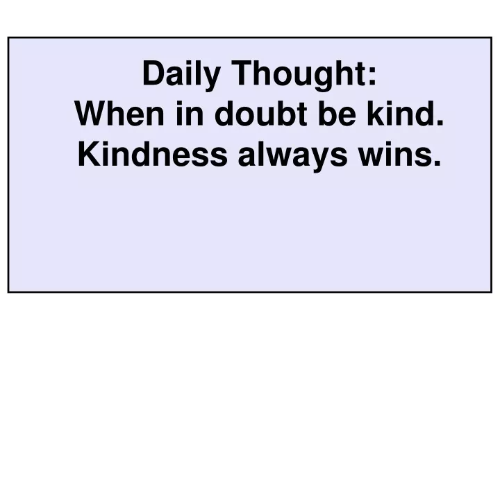 daily thought when in doubt be kind kindness