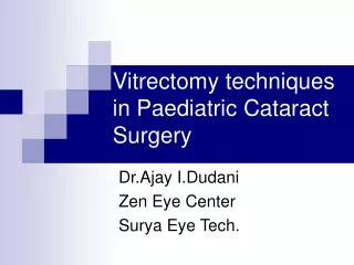Vitrectomy techniques in Paediatric Cataract Surgery
