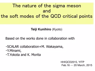 The nature of the sigma meson  and  the soft modes of the QCD critical points