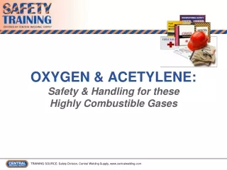 OXYGEN &amp; ACETYLENE: Safety &amp; Handling for these  Highly Combustible Gases
