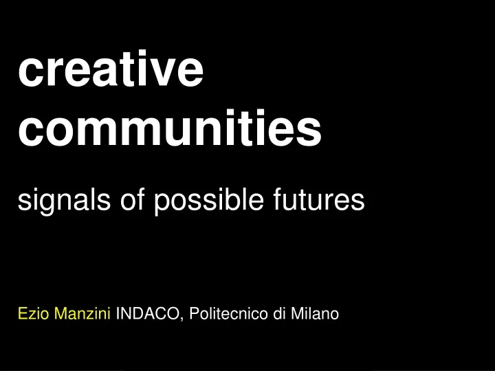 creative communities signals of possible futures ezio manzini indaco politecnico di milano