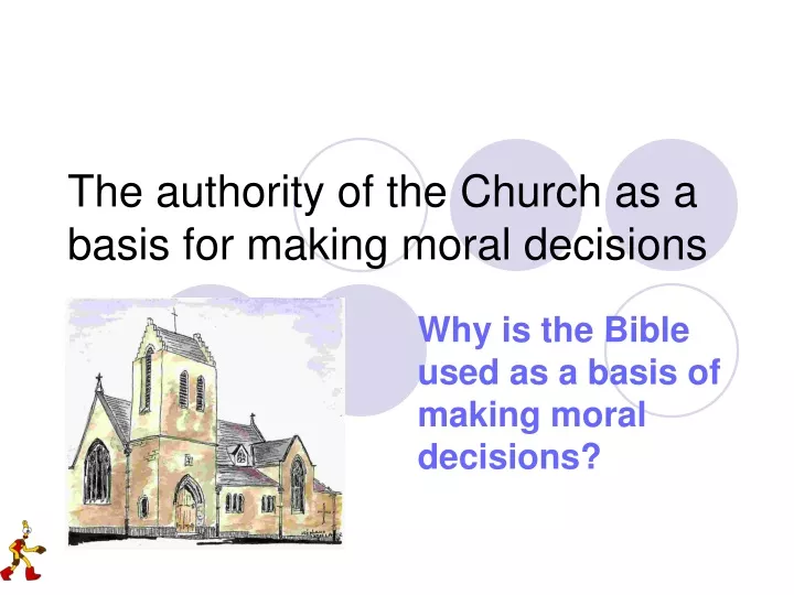the authority of the church as a basis for making moral decisions